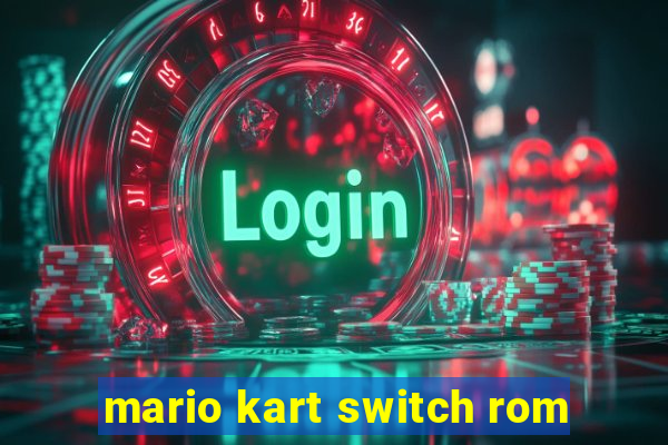 mario kart switch rom